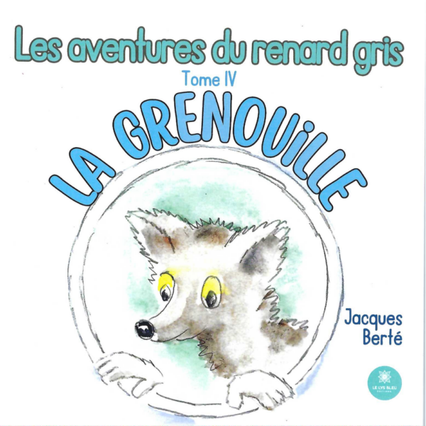 Les aventures du renard gris tome 4 : La grenouille